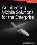 Architecting Mobile Solutions for the Enterprise