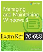 Exam Ref 70-688: Managing and Maintaining Windows 8