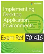 Exam Ref 70-416: Implementing Desktop Application Environments
