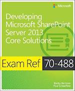 Exam Ref 70-488: Developing Microsoft SharePoint Server 2013 Core Solutions