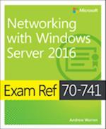 Exam Ref 70-741 Networking with Windows Server 2016