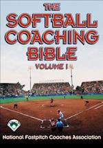 The Softball Coaching Bible, Volume I