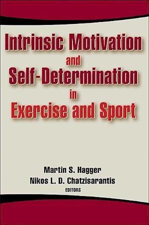 Hagger, M: Intrinsic Motivation and Self-determination in Ex