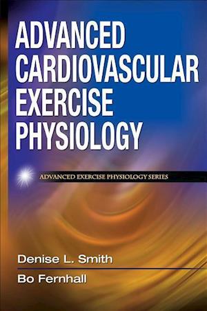 Smith, D: Advanced Cardiovascular Exercise Physiology
