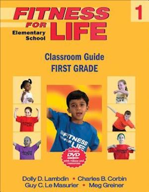 Fitness for Life: Elementary School Classroom Guide-First Grade