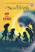 Never Girls #10: On the Trail (Disney: The Never Girls)