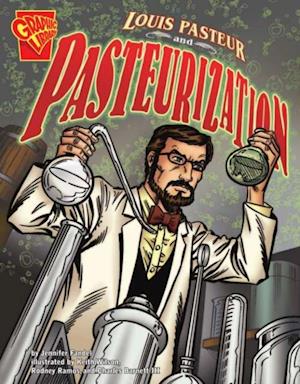 Louis Pasteur and Pasteurization