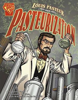 Louis Pasteur and Pasteurization