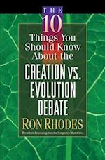 The 10 Things You Should Know about the Creation Vs. Evolution Debate