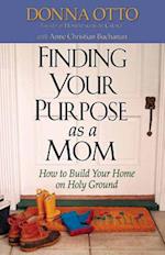 Finding Your Purpose as a Mom