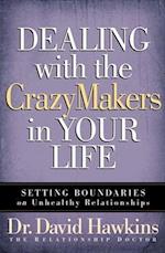 Dealing with the Crazymakers in Your Life