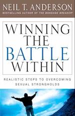 Winning the Battle Within: Realistic Steps to Overcoming Sexual Strongholds