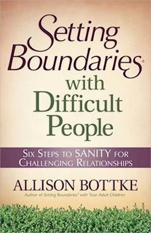 Setting Boundaries with Difficult People