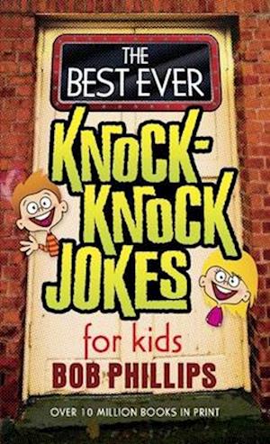 The Best Ever Knock-Knock Jokes for Kids