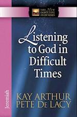 Listening to God in Difficult Times