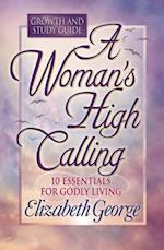 Woman's High Calling Growth and Study Guide