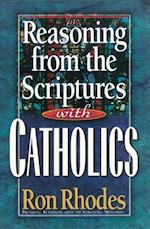 Reasoning from the Scriptures with Catholics