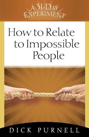 How to Relate to Impossible People