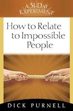 How to Relate to Impossible People