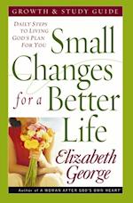 Small Changes for a Better Life Growth and Study Guide