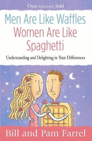 Men Are Like Waffles--Women Are Like Spaghetti