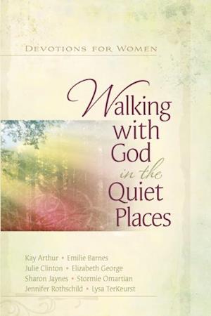 Walking with God in the Quiet Places