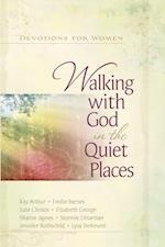 Walking with God in the Quiet Places