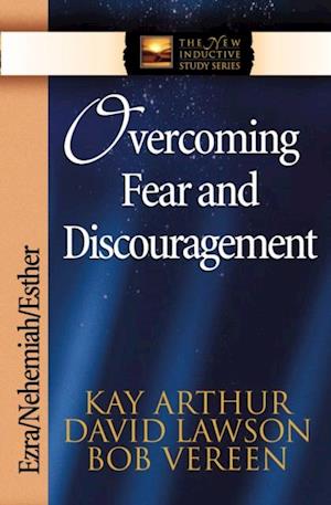 Overcoming Fear and Discouragement