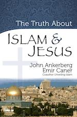 Truth About Islam and Jesus