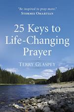 25 Keys to Life-Changing Prayer