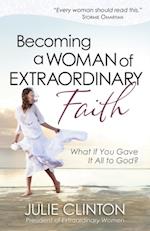 Becoming a Woman of Extraordinary Faith