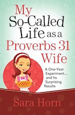 My So-Called Life as a Proverbs 31 Wife