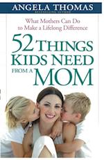 52 Things Kids Need from a Mom