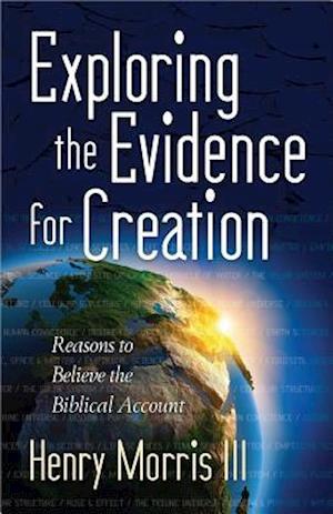 Exploring the Evidence for Creation