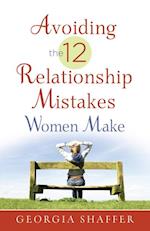 Avoiding the 12 Relationship Mistakes Women Make