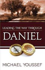 Leading the Way Through Daniel