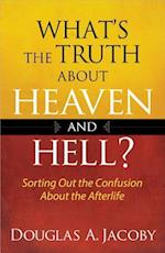 What's the Truth about Heaven and Hell