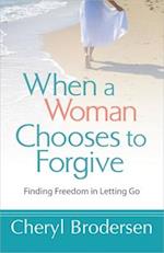 When a Woman Chooses to Forgive