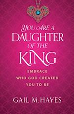 You Are a Daughter of the King