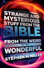 Strange and Mysterious Stuff from the Bible