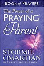 The Power of a Praying (R) Parent Book of Prayers