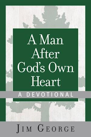 Man After God's Own Heart--A Devotional