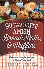 99 Favorite Amish Breads, Rolls, and Muffins