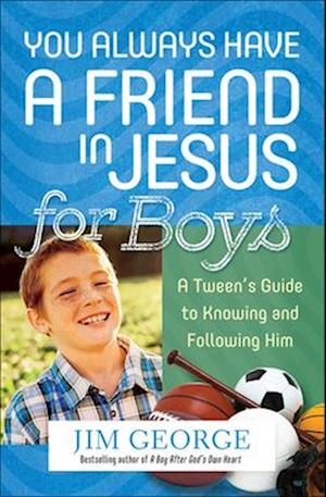 You Always Have a Friend in Jesus for Boys