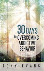 30 Days to Overcoming Addictive Behavior