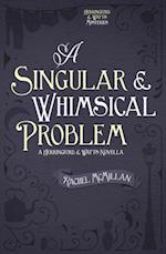 Singular and Whimsical Problem