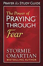 The Power of Praying(r) Through Fear Prayer and Study Guide