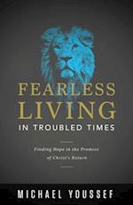 Fearless Living in Troubled Times