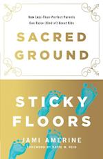 Sacred Ground, Sticky Floors