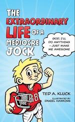 Extraordinary Life of a Mediocre Jock